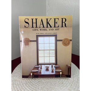 Shaker Life Work and Art by June Sprigg and David Larkin 1987
